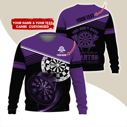Personalized Name & Text Darts Sweatshirt, Customized You Don't Have Darts Sweatshirt For Men & Women - Gift For Darts Lovers, Darts Players