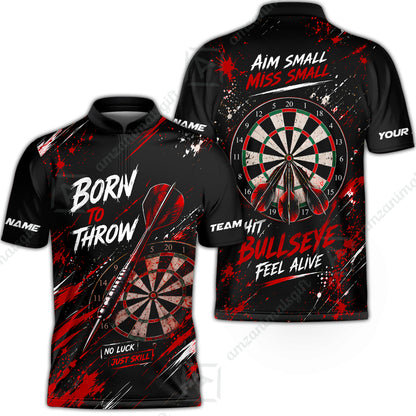 Customized Born To Throw No Luck Just Skill, Hit Bullseye Feel Alive Darts Jersey, Personalized Name And Team Name For Players