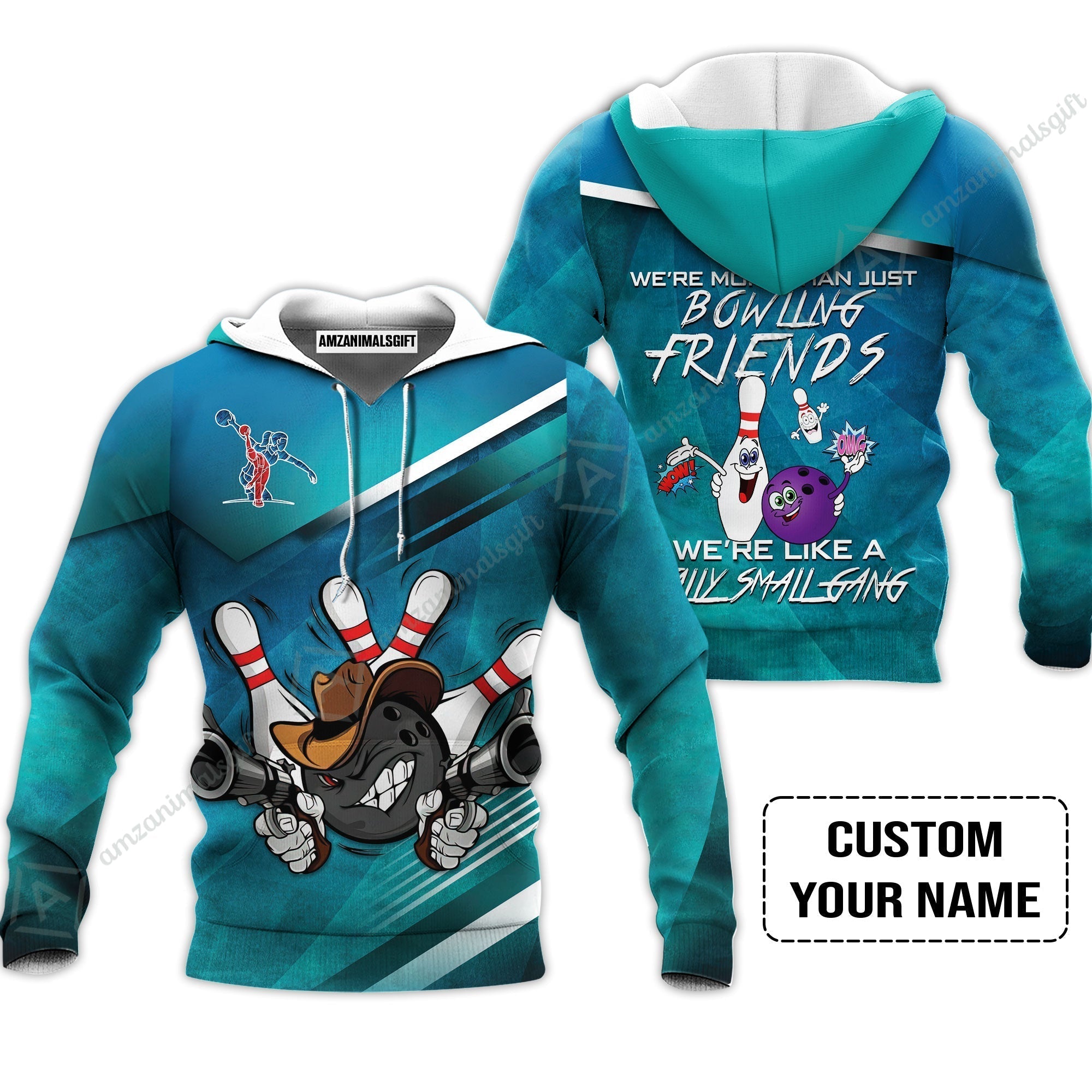 Customized Bowling Hoodie - We're More Than Just Bowling Friends We're Like A Really Small Gang Bowling Hoodie