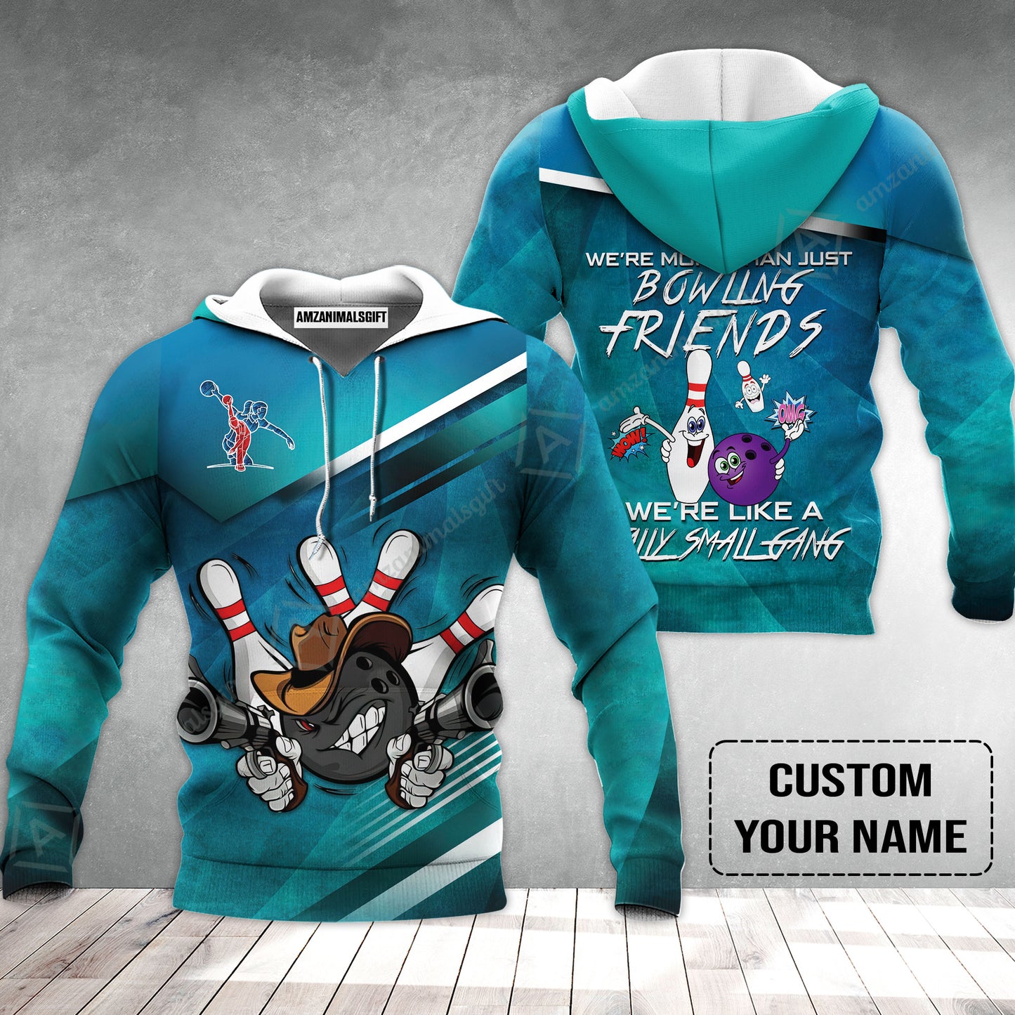 Customized Bowling Hoodie - We're More Than Just Bowling Friends We're Like A Really Small Gang Bowling Hoodie