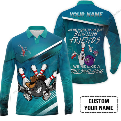 Customized Bowling Hoodie - We're More Than Just Bowling Friends We're Like A Really Small Gang Bowling Hoodie