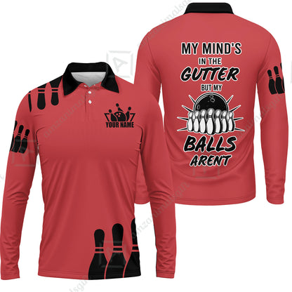 Customized Bowling Shirt, My Mind In The Gutter But My Bowling Balls Aren't, Personalized Polo Shirt For Players With Name & Team Name