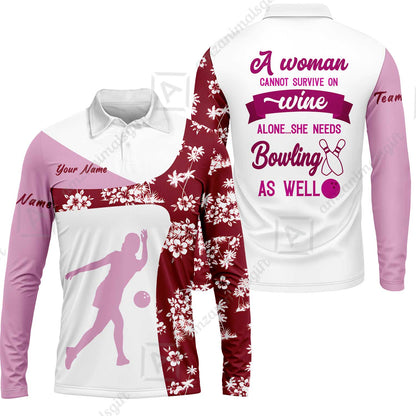 Custom Bowling Jersey Polo Shirt, A Women Cannot Survive On Wine Alone She Needs Bowling As Well, Personalize Name and Team Name