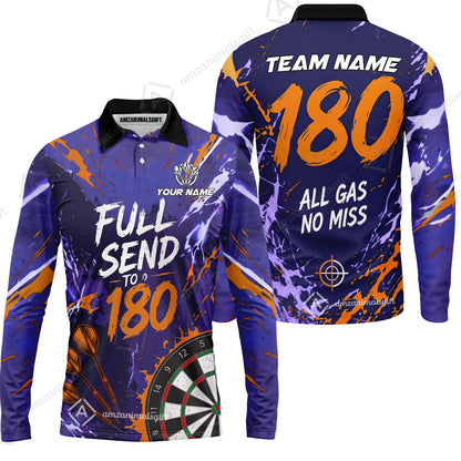 Customized Darts Team Jersey, Full Send To 180, All Gas No Miss, Personalized Polo Shirt For Players With Name & Team Name