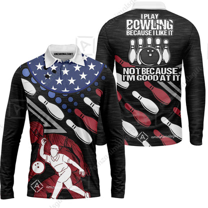 Customized Bowling Polo Shirt - I Play Bowling Because I Like It , American Flag Bowling Team Jersey Polo Shirts - Bowling Team Uniforms Jerseys