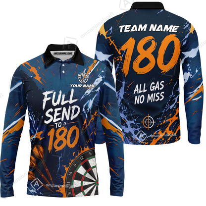 Customized Darts Team Jersey, Full Send To 180, All Gas No Miss, Personalized Polo Shirt For Players With Name & Team Name