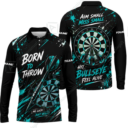 Customized Born To Throw No Luck Just Skill, Hit Bullseye Feel Alive Darts Jersey, Personalized Name And Team Name For Players