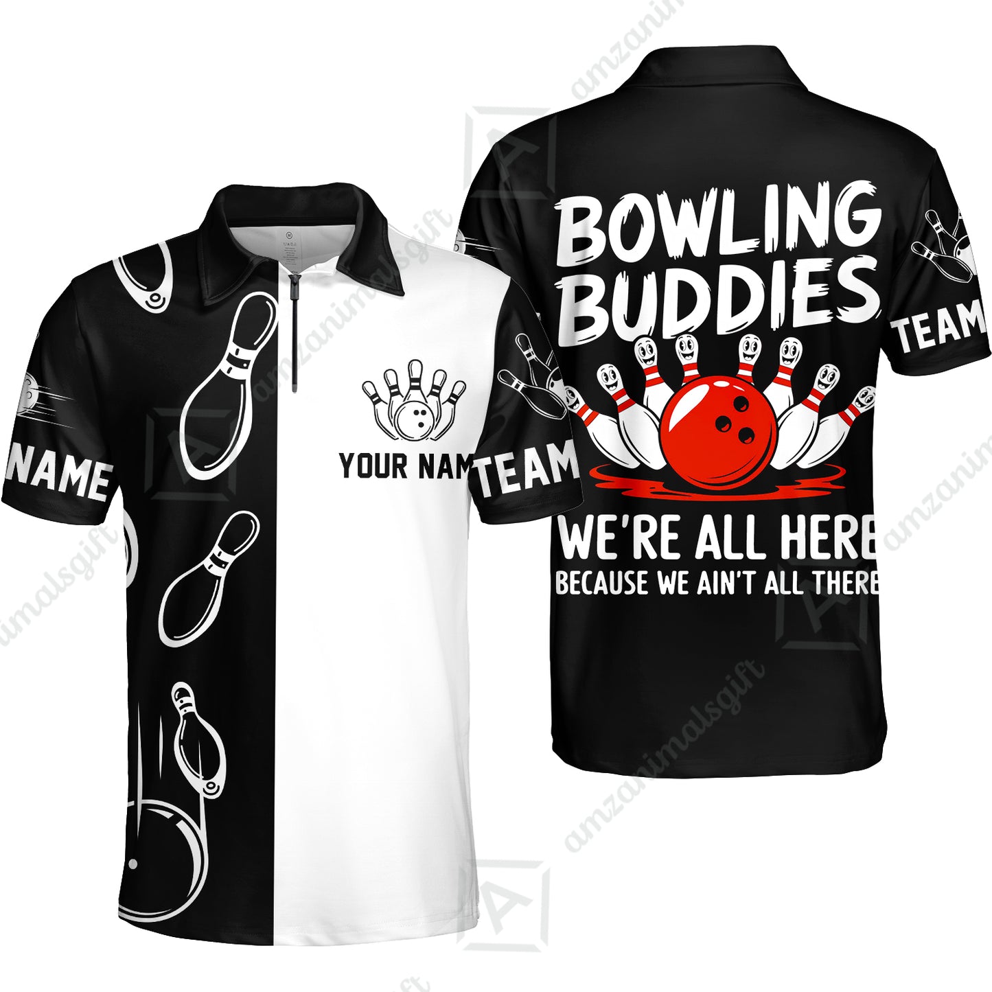 Customized Bowling Team Quarter-Zip Polo Shirt, Bowling Buddies We're All Here Because We Ain't All There Personalized Name Shirt