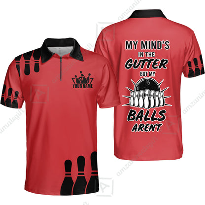 Customized Bowling Shirt, My Mind In The Gutter But My Bowling Balls Aren't, Personalized Polo Shirt For Players With Name & Team Name