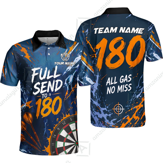 Customized Darts Team Jersey, Full Send To 180, All Gas No Miss, Personalized Polo Shirt For Players With Name & Team Name