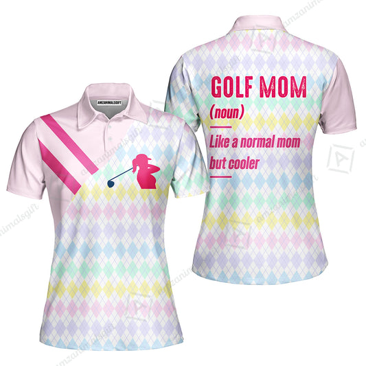 Customized Name Golf Women Polo Shirts, Pink Argyle Golf Personalized Golf Mom Like A Normal Mom But Cooler - Perfect Gift For Golfers, Golf Lovers