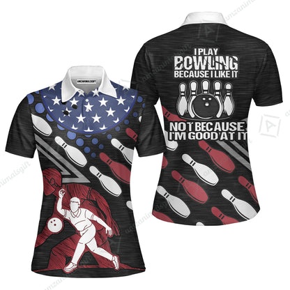 Customized Bowling Polo Shirt - I Play Bowling Because I Like It , American Flag Bowling Team Jersey Polo Shirts - Bowling Team Uniforms Jerseys