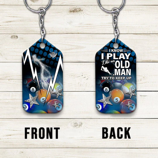 I Know I Play Like An Old Man Try To Keep Up Billiard Acrylic Keychain - Christmas Gift For Billiard Lovers, Billiard Players