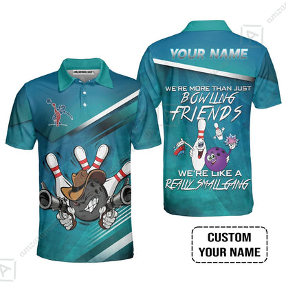 Customized Bowling Hoodie - We're More Than Just Bowling Friends We're Like A Really Small Gang Bowling Hoodie