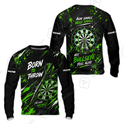 Customized Born To Throw No Luck Just Skill, Hit Bullseye Feel Alive Darts Jersey, Personalized Name And Team Name For Players