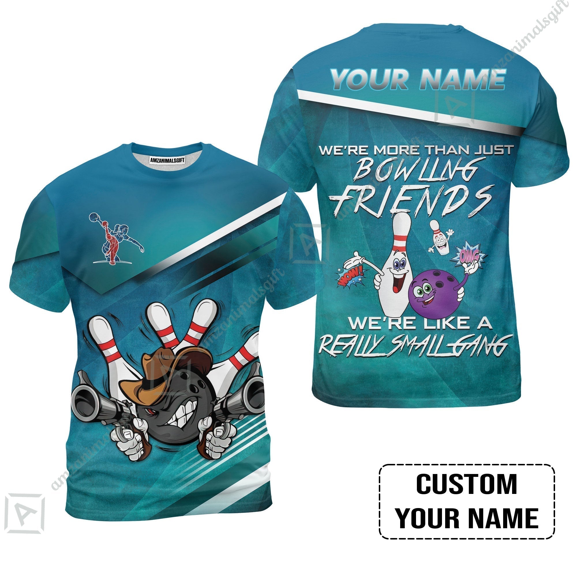 Customized Bowling T-Shirt - We're More Than Just Bowling Friends We're Like A Really Small Gang Bowling T-Shirt