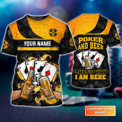 Customized Poker Shirt, Poker And Beer That's Why I'm Here Shirts, Perfect Outfit For Poker Players