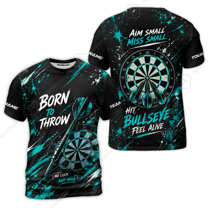 Customized Born To Throw No Luck Just Skill, Hit Bullseye Feel Alive Darts Jersey, Personalized Name And Team Name For Players