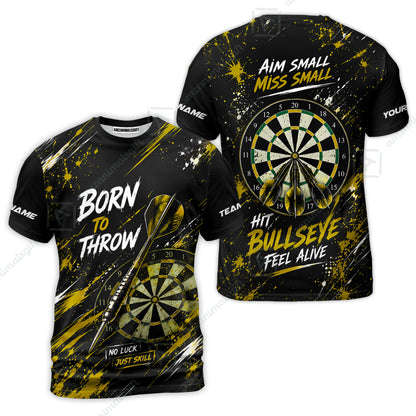 Customized Born To Throw No Luck Just Skill, Hit Bullseye Feel Alive Darts Jersey, Personalized Name And Team Name For Players