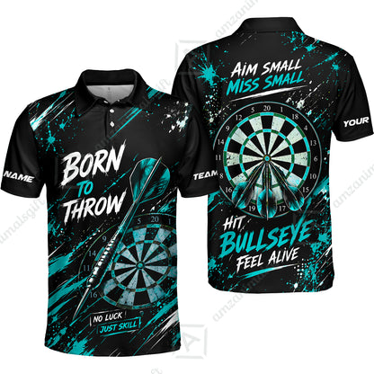 Customized Born To Throw No Luck Just Skill, Hit Bullseye Feel Alive Darts Jersey, Personalized Name And Team Name For Players