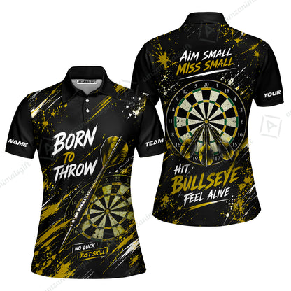 Customized Born To Throw No Luck Just Skill, Hit Bullseye Feel Alive Darts Jersey, Personalized Name And Team Name For Players