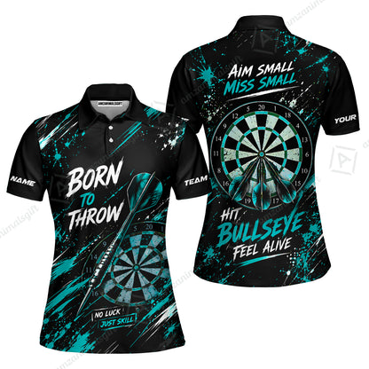 Customized Born To Throw No Luck Just Skill, Hit Bullseye Feel Alive Darts Jersey, Personalized Name And Team Name For Players