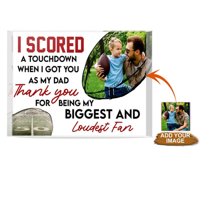 Acrylic Plaque Gift For Father's Day - I Scored A Touchdown Personalized Rectangle Acrylic Plaque - Perfect Gift For Son, Father, Dad - Amzanimalsgift
