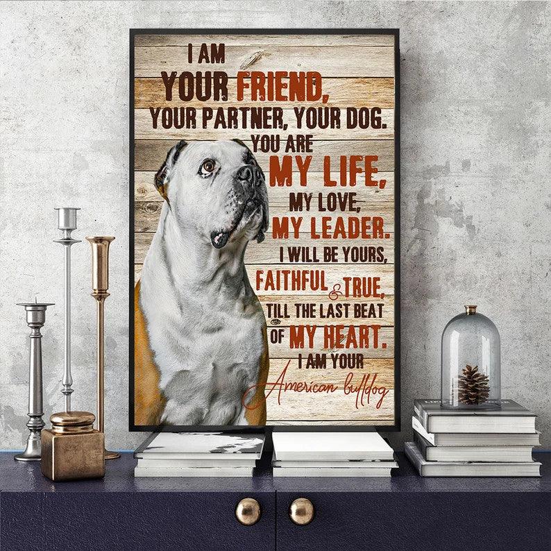 American Bulldog Portrait Canvas - American Bulldog I Am Your Friend - Gift For Family, Friends, Dog Lovers, American Bulldog Lovers, Owners - Amzanimalsgift