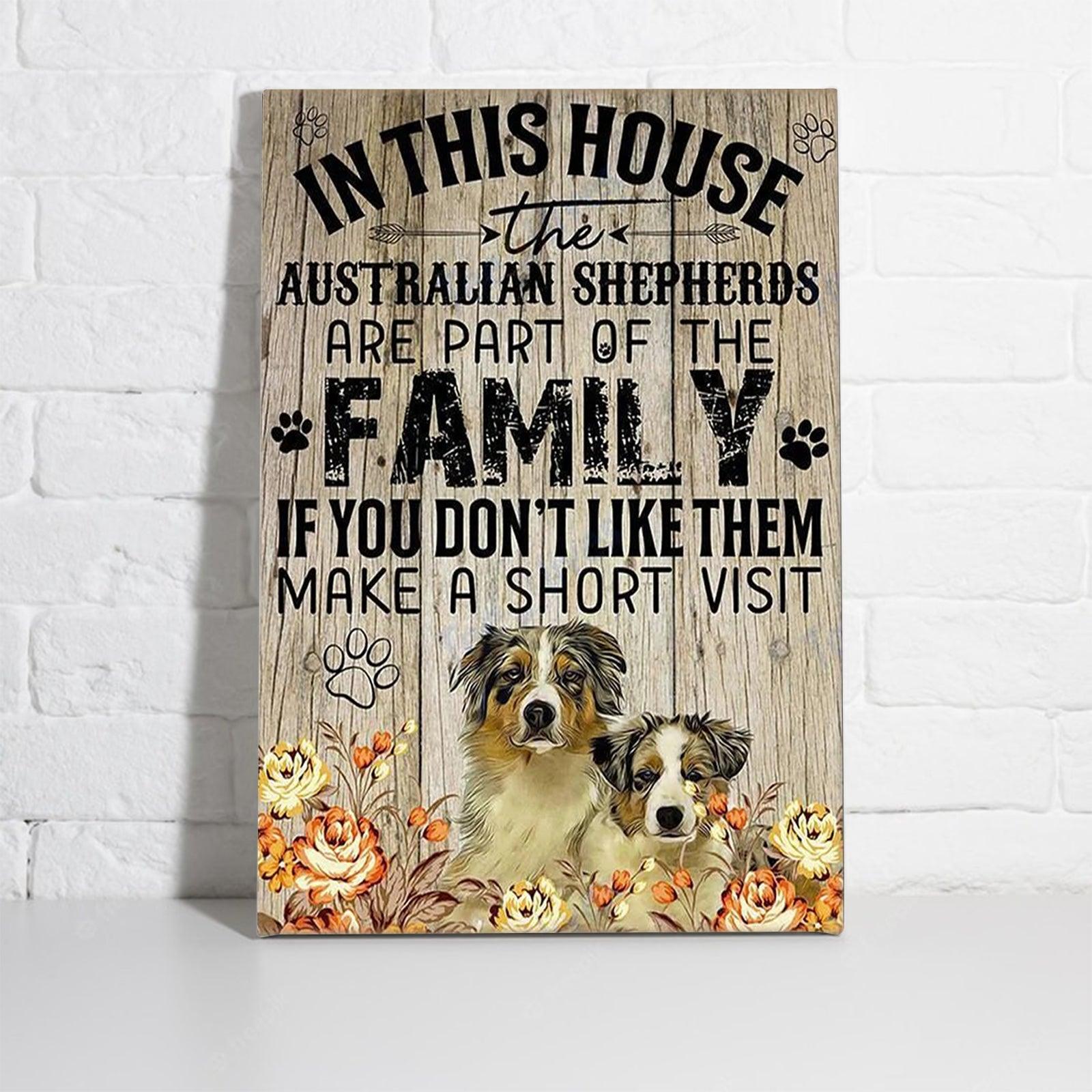 Australian Shepherd Portrait Premium Wrapped Canvas - In This House The Australian Shepherds Are Part Of The Family Canvas, Perfect Gift For Dog Lover - Amzanimalsgift