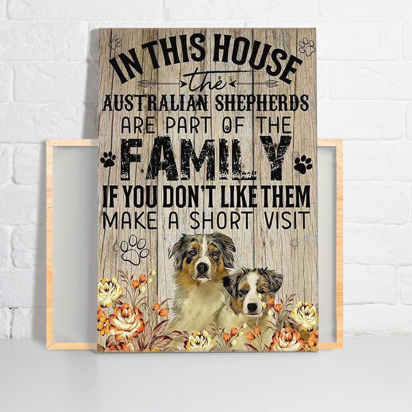 Australian Shepherd Portrait Premium Wrapped Canvas - In This House The Australian Shepherds Are Part Of The Family Canvas, Perfect Gift For Dog Lover - Amzanimalsgift