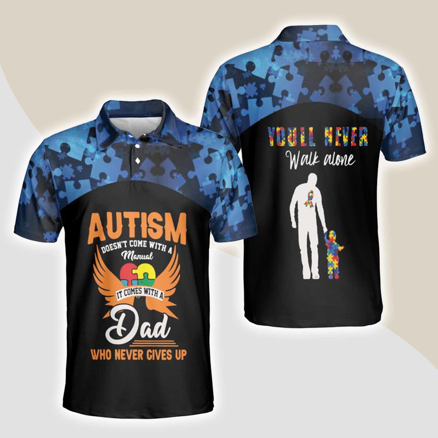Autism Awareness Men Polo Shirt , Autism Dad Shirt, You'll Never Walk Alone Shirt, Best Gifts Shirt For Father, Dad, Friend - Amzanimalsgift