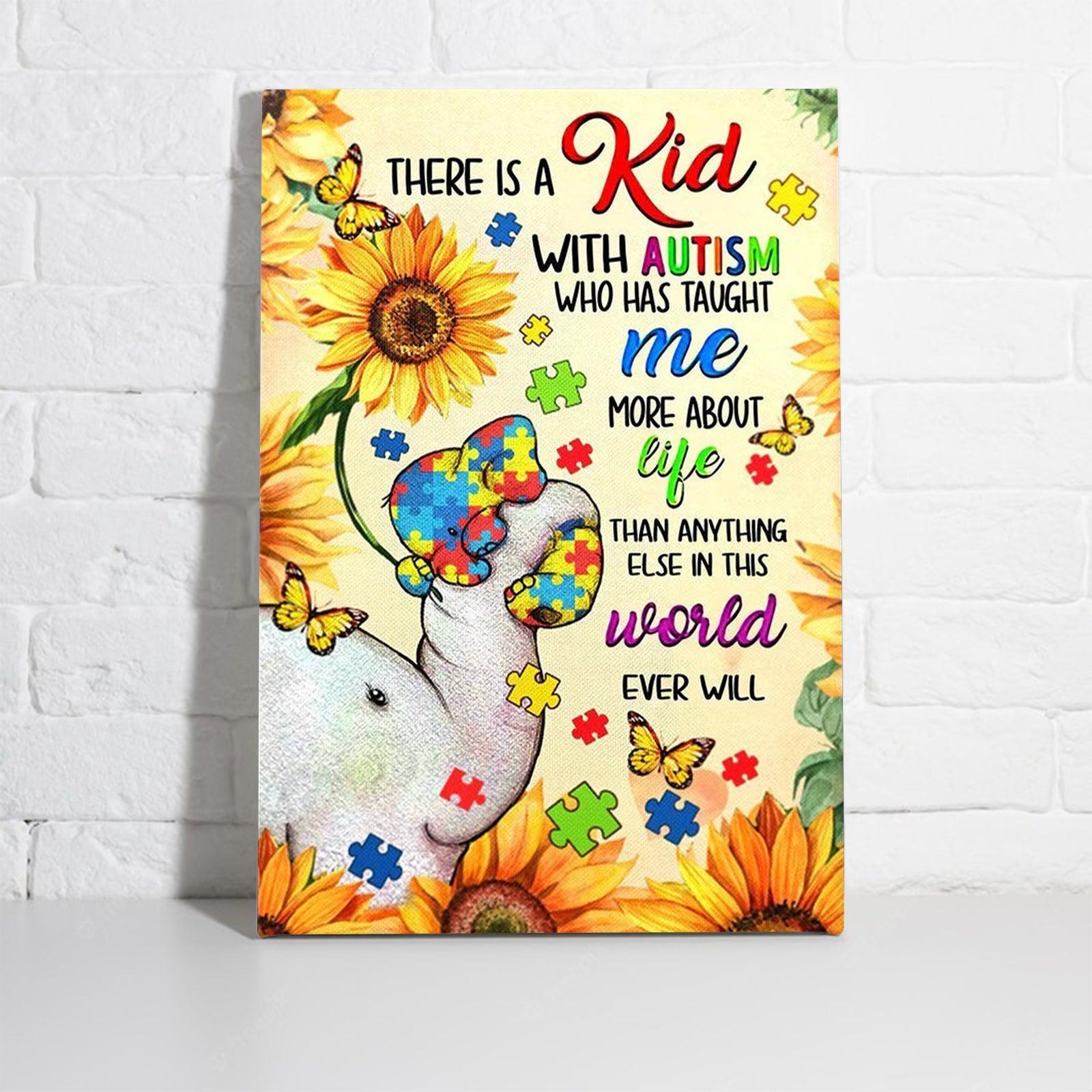 Autism Elephant Portrait Canvas - There Is A Kid With Autism Who Has Taught Me More About Life Premium Wrapped Canvas- Perfect Gift For Friend, Family - Amzanimalsgift