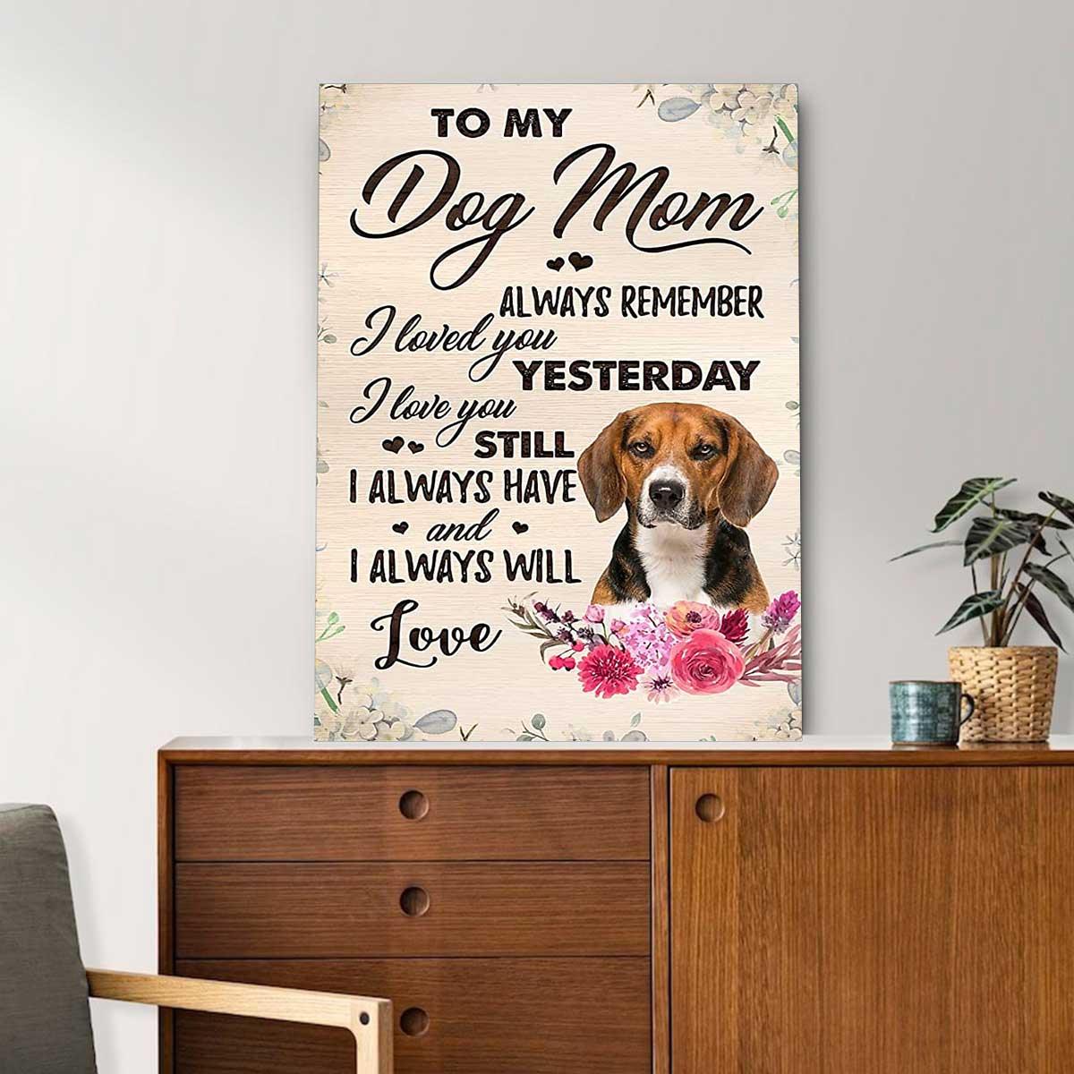 Beagle Portrait Canvas, To My Dog Mom Always Remember I Loved You Portrait Canvas, Premium Wrapped Canvas - Perfect Gift For Beagle Dog Owner - Amzanimalsgift