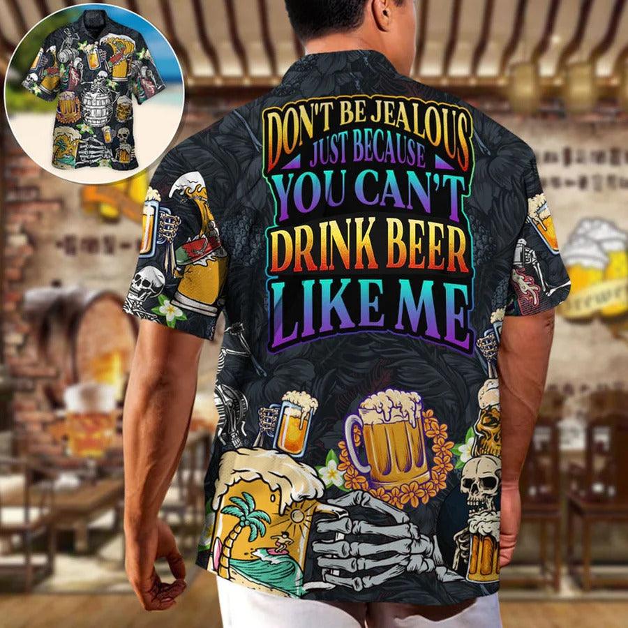 Beer Hawaiian Shirt, Beer Skull, Don't Be Jealous Just Because You Can't Drink Beer Like Me Aloha Shirt For Men And Women - Perfect Gift For Beer Lovers - Amzanimalsgift