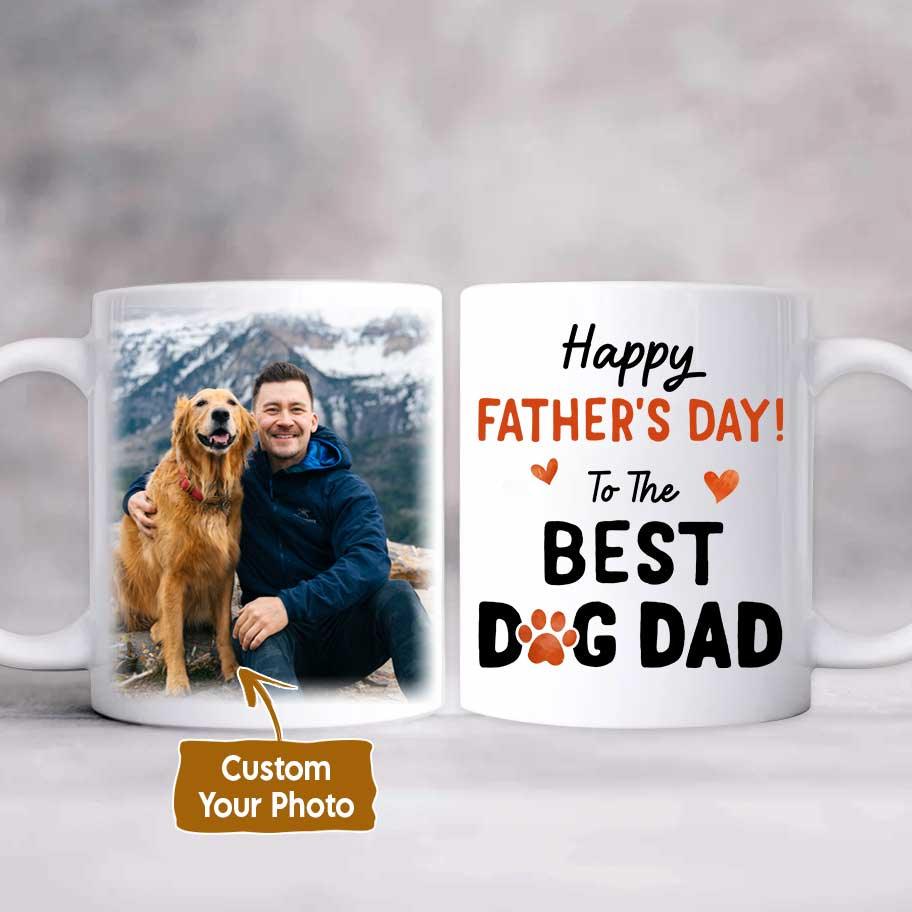 Best Dog Dad White Mug Custom Photo - Happy Father's Day Personalized White Mug - Gift For Dad, Father, Family - Amzanimalsgift