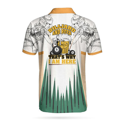Billiards And Beer Men Polo Shirt, That's Why I Am Here Polo Shirt, Best Billiards Shirt For Men, Billiards Lovers, Billiards Players, Beer Lovers - Amzanimalsgift