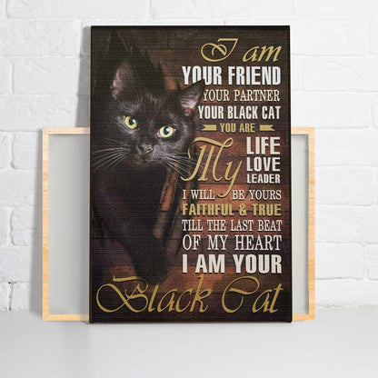 Black Cat Portrait Canvas - Black Cat I Am Your Friend You Are My Life My Love My Leader - Perfect Gift For Black Cat Lovers, Owners, Cat Lovers - Amzanimalsgift