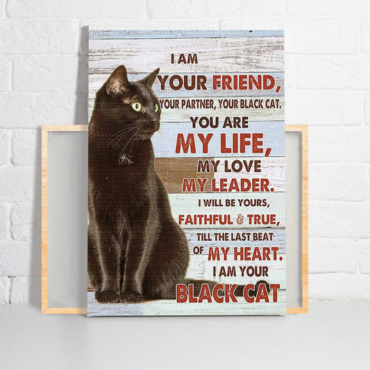 Black Cat Portrait Canvas- I Am Your Friend, Your Partner, Your Black Cat, You Are My Life, My Love Premium Wrapped Canvas -Perfect Gift For Cat Lover - Amzanimalsgift