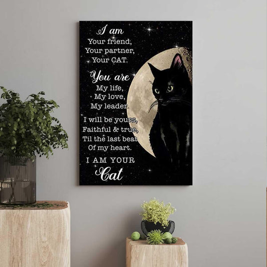 Black Cat Portrait Canvas, Premium Wrapped Canvas - Perfect Gift For Black Cat Owner, I Am Your Friend Your Partner Your Cat You Are My Life My Love My Leader - Amzanimalsgift