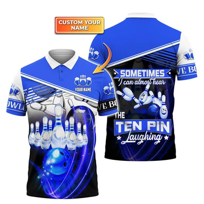 Bowling Custom Men Polo Shirt - Custom Name Sometime I Can Almost Hear The Ten Pin Laughing Personalized Bowling Polo Shirt - Perfect Gift For Friend, Family