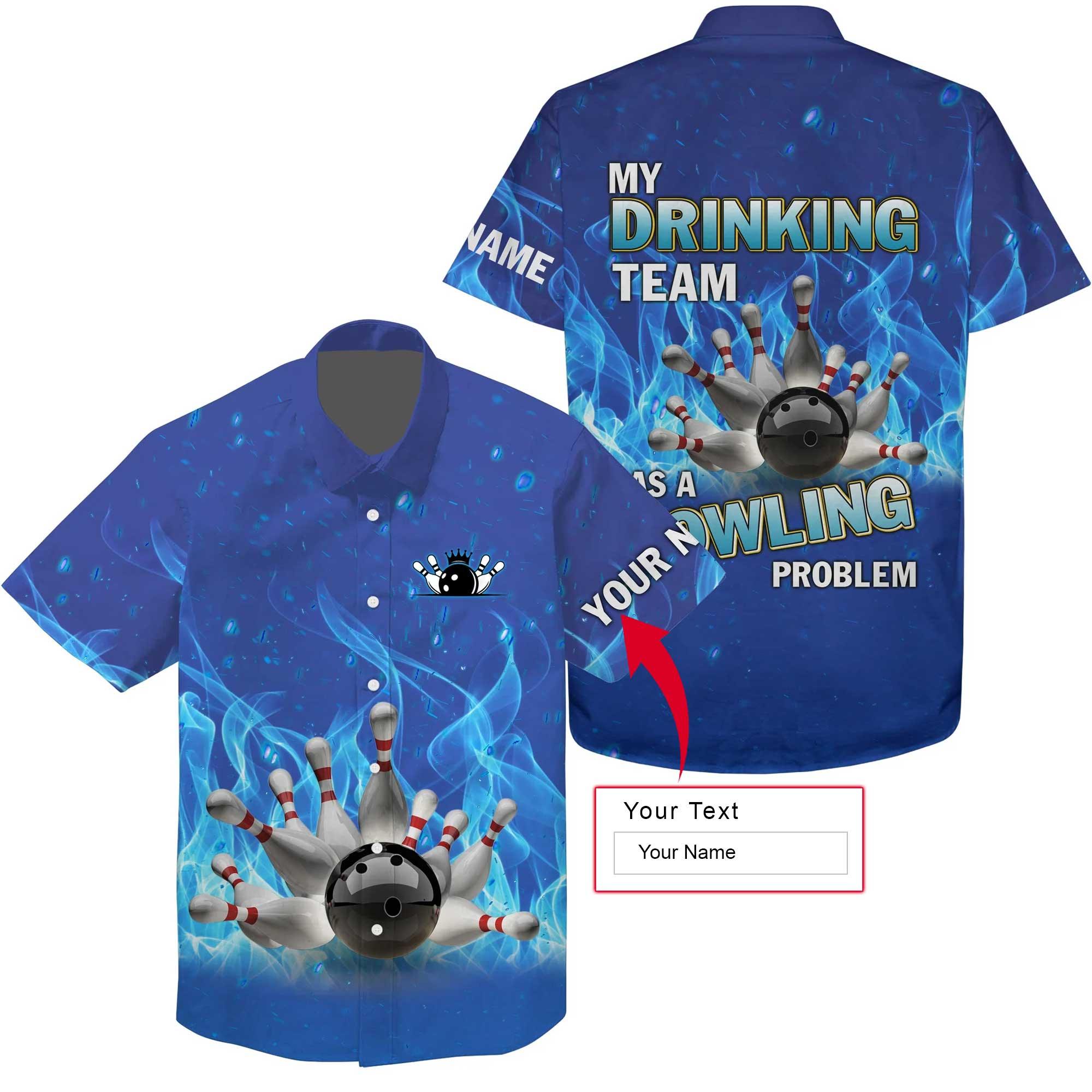 Bowling Custom Name Hawaiian Shirt, Blue Flame Bowling Ball And Pins Personalized Hawaiian Shirts For Men Women, My Drinking Team Bowling Problem - Amzanimalsgift
