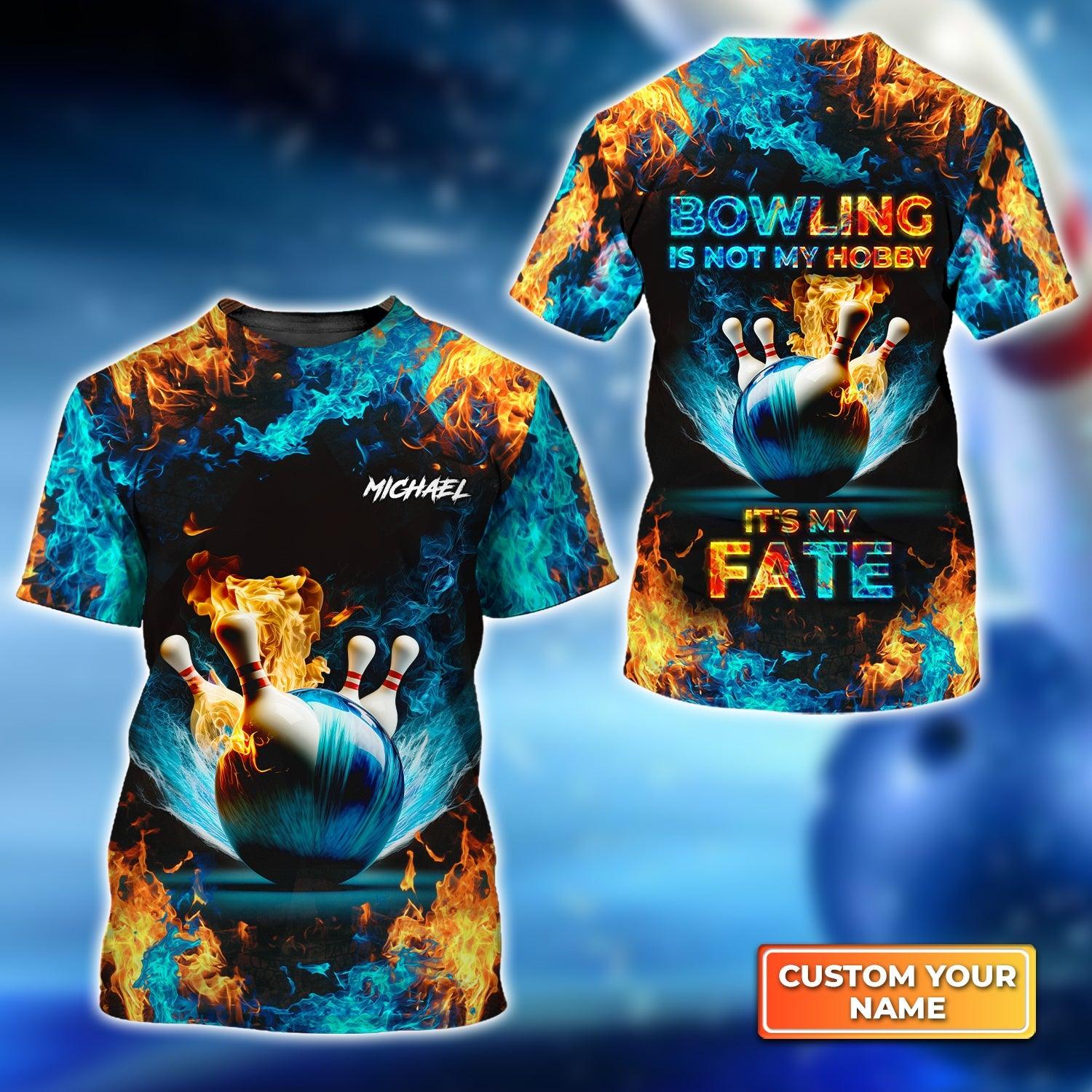 Bowling Custom Name T Shirt, Blue Bowling Ball And Pins On Fire, Bowling Is Not My Hobby It's My Fate Personalized T-Shirt For Men, Gift For Bowlers - Amzanimalsgift