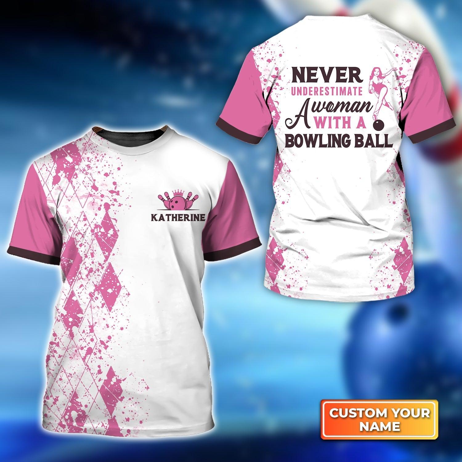 Bowling Custom Name T Shirt, Never Underestimate a Woman with a Bowling Ball, Pink Bowling Personalized T-Shirt For Men, Gift For Bowlers, Team - Amzanimalsgift