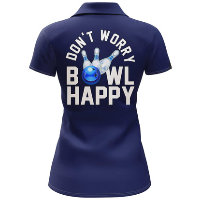 Bowling Custom Women Polo Shirt - Custom Name Polo Shirt, Don't Worry Bowl Happy Personalized Bowling Polo Shirt - Gift For Friend, Family, Bowling Lovers - Amzanimalsgift