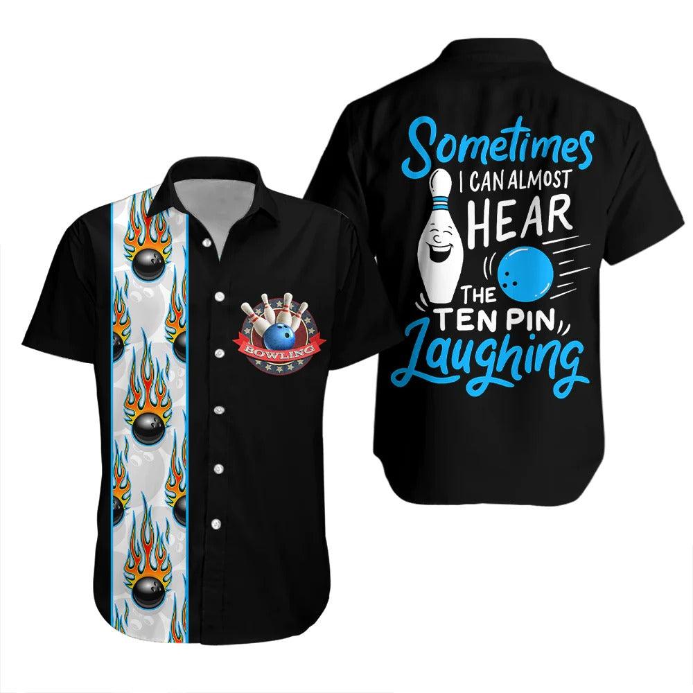 Bowling Hawaiian Shirt, Bowling Somtimes I Can Almost Hear The Ten Pin Laughing Aloha Hawaiian Shirts For Men and Women - Gift For Bowling Lovers, Friend, Family - Amzanimalsgift