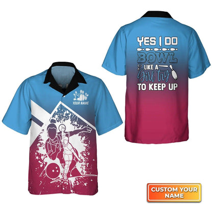 Bowling Hawaiian Shirt Custom Name - Bowl Like a Girl Try to Keep Up Personalized Aloha Hawaiian Shirt - Gift For Friend, Family, Bowling Lovers - Amzanimalsgift