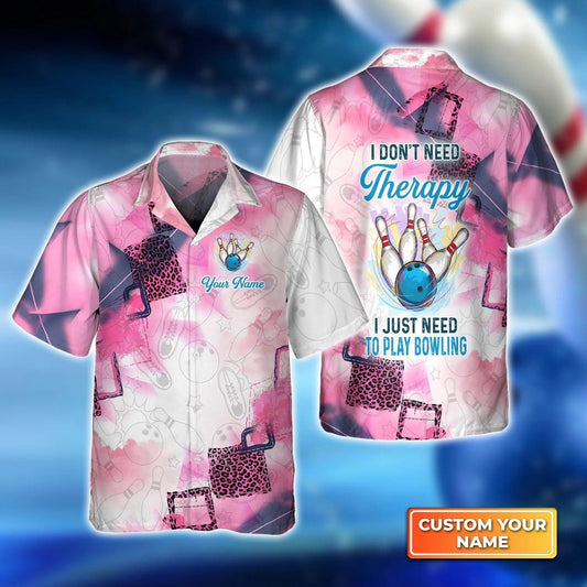 Bowling Hawaiian Shirt Custom Name - I Don't Need Therapy I Just Need To Go Bowling Personalized Aloha Hawaiian Shirt - Gift For Friend, Family, Bowling Lovers - Amzanimalsgift