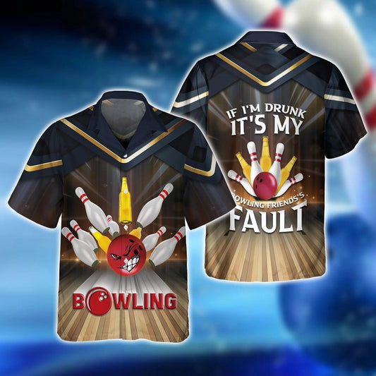 Bowling Hawaiian Shirt - If I'm Drunk It's My Bowling Friend's Fault Beer Aloha Hawaiian Shirt - Gift For Friend, Family, Bowling Lovers - Amzanimalsgift