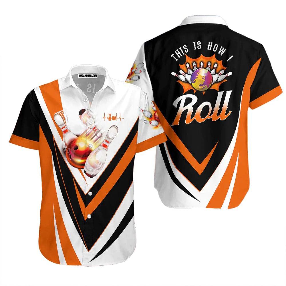 Bowling Hawaiian Shirt, This Is How I Roll Bowling Aloha Hawaiian Shirts For Men and Women - Gift For Bowling Lovers, Friend, Family - Amzanimalsgift