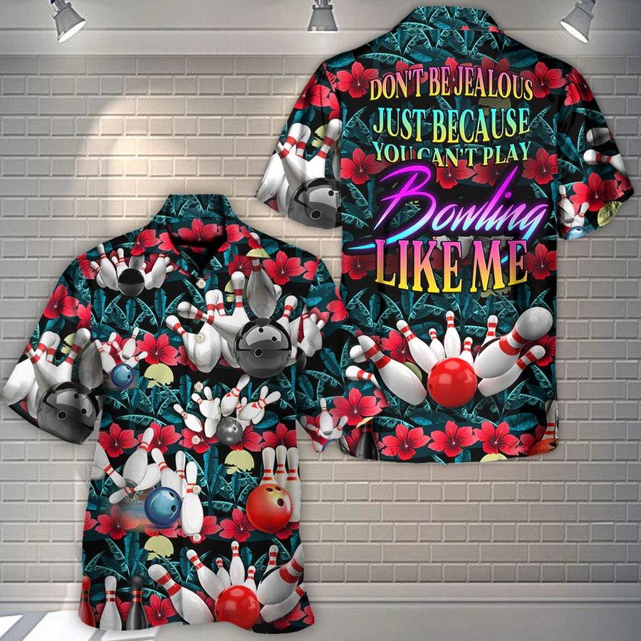 Bowling Hawaiian Shirt, Tropical Floral Hawaiian Shirt, Bowling Don't Be Jealous Aloha Shirt For Men - Perfect Gift For Bowling Lovers, Bowlers - Amzanimalsgift